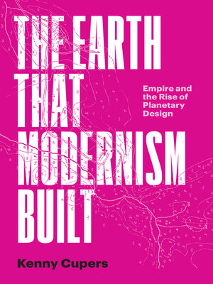 cover image of The Earth That Modernism Built
